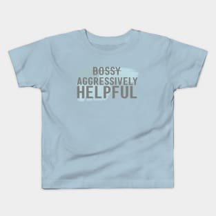 I'm not bossy, I'm aggressively helpful Kids T-Shirt